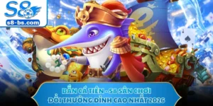 Bắn Cá Tiên - S8 Sân Chơi Đổi Thưởng Đỉnh Cao Nhất 2026