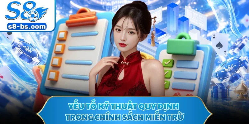 Yếu tố kỹ thuật quy định trong chính sách miễn trừ